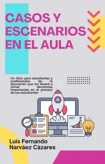 Casos y Escenarios en el Aula - Luis Narvaez