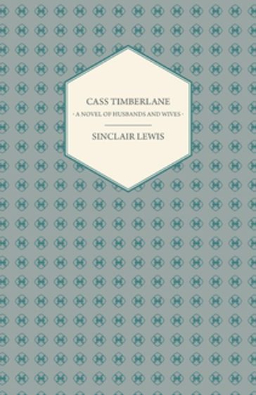 Cass Timberlane - A Novel of Husbands and Wives - Sinclair Lewis