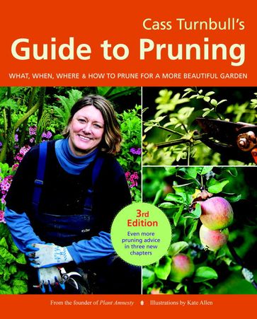 Cass Turnbull's Guide to Pruning, 3rd Edition - Cass Turnbull