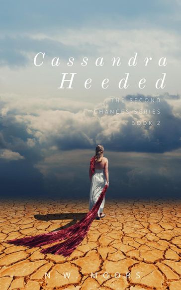 Cassandra Heeded - N.W. Moors