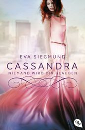 Cassandra - Niemand wird dir glauben