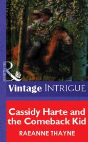 Cassidy Harte and the Comeback Kid (Mills & Boon Vintage Intrigue)