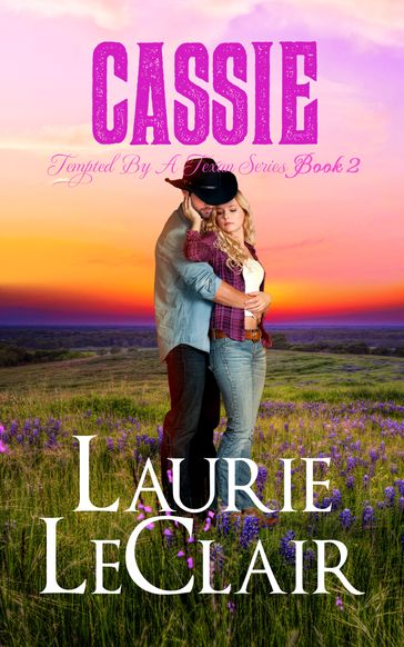 Cassie (Book 2, Tempted By A Texan Series) - Laurie LeClair