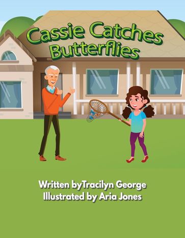 Cassie Catches Butterflies - Tracilyn George