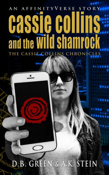 Cassie Collins and the Wild Shamrock - A.K. Stein - D.B. Green