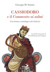 Cassiodoro e il commento ai salmi. Una lettura cristologica del Salterio