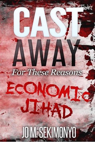 Cast Away : For These Reasons - Jo M. Sekimonyo
