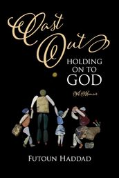 Cast Out: Holding On To God