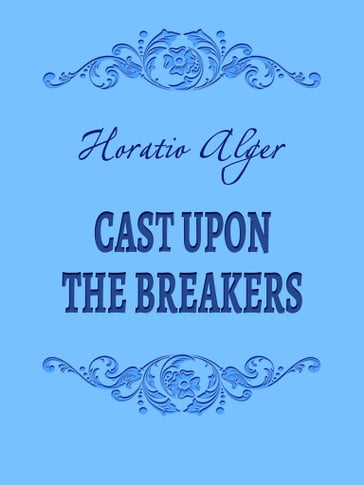 Cast Upon the Breakers - Horatio Alger