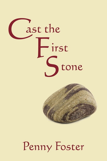 Cast the First Stone - Penny Foster