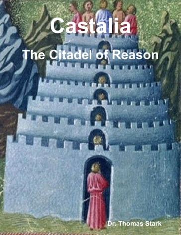 Castalia: The Citadel of Reason - Dr. Thomas Stark