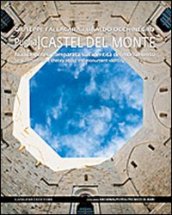 Castel del Monte. Nuova ipotesi comparata sull identità del monumento. Ediz. italiana e inglese