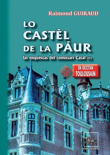 Lo Castèl de la Páur (las enquèstas del comissari Casal - II) - Raimond Guiraud