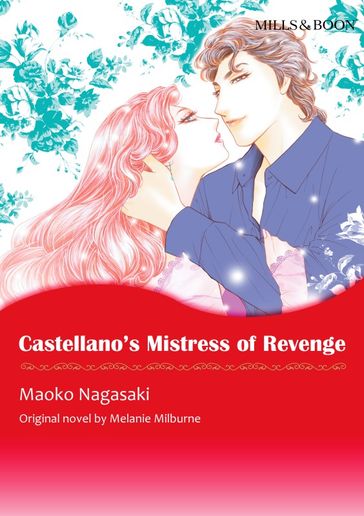 Castellano's Mistress of Revenge - Melanie Milburne