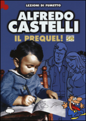 Castelli 50. Il prequel. Prima di Martin Mystère e dell Omino Bufo