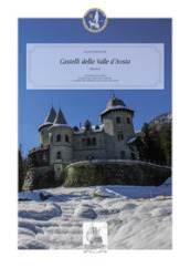 Castelli della Valle d Aosta. Vedute fotografiche. Ediz. illustrata. 2.