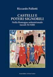 Castelli e poteri signorili nella Romagna settentrionale (secoli XI-XII)