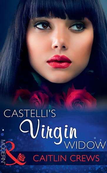 Castelli's Virgin Widow (Mills & Boon Modern) - Caitlin Crews