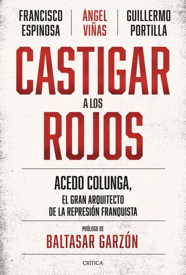 Castigar a los rojos - Ángel Viñas - Francisco Espinosa - Guillermo Portilla