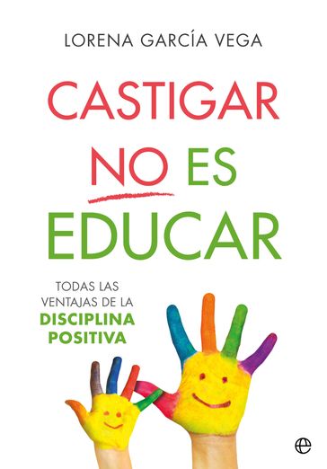 Castigar no es educar - Lorena García Vega