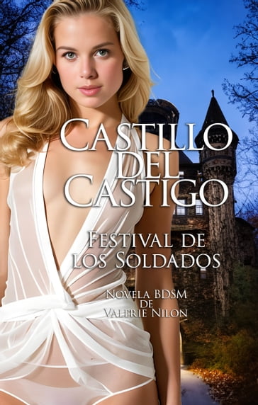 Castillo del Castigo: Festival de los Soldados   Novela BDSM - Valerie Nilon