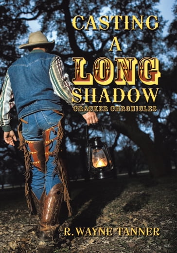Casting a Long Shadow - R. Wayne Tanner