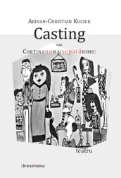 Casting, sau Cortina nu mai separa nimic