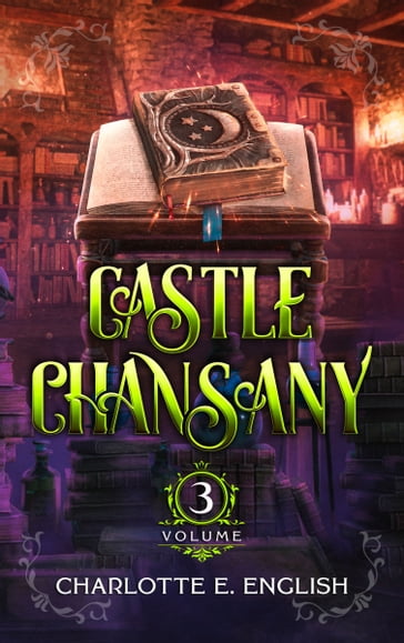 Castle Chansany, Volume 3 - Charlotte E. English