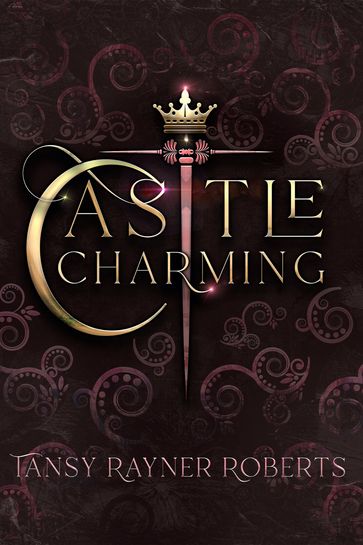 Castle Charming - Tansy Rayner Roberts
