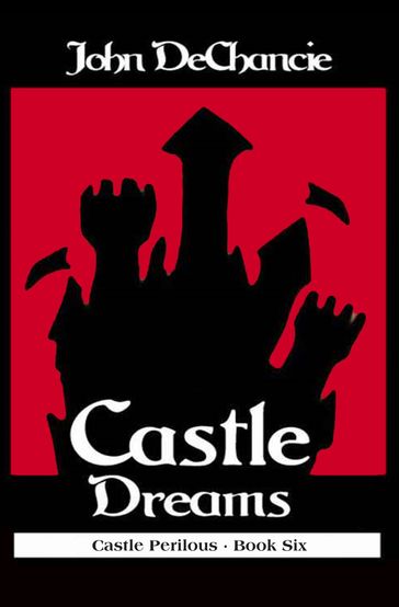 Castle Dreams - John DeChancie