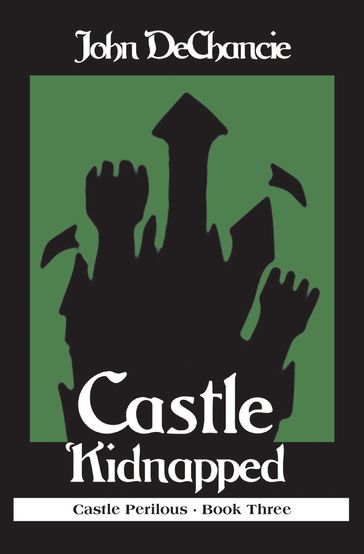 Castle Kidnapped - John DeChancie