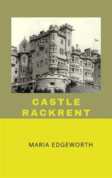 Castle Rackrent - Maria Edgeworth