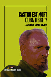 Castro est mort. Cuba est libre!?