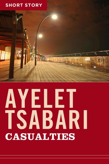 Casualties - Ayelet Tsabari