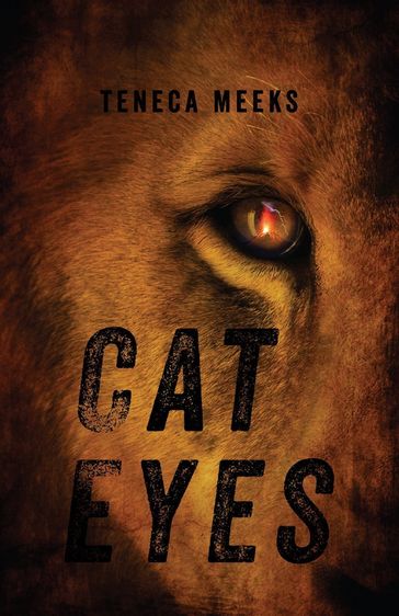 Cat Eyes - Teneca Meeks