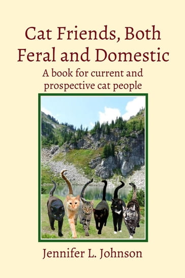 Cat Friends, Both Feral and Domestic - Jennifer L. Johnson