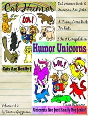 Cat Humor Book & Unicorns Are Jerks - A Funny Poem Book For Kids