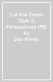 Cat Kid Comic Club 2: Perspectives (PB)