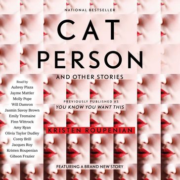 "Cat Person" and Other Stories - Kristen Roupenian