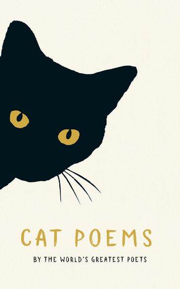Cat Poems - Amy Lowell - Baudelaire Charles - Elizabeth Bishop - Ezra Pound - Rainer Maria Rilke - Stevie Smith - AA.VV. Artisti Vari - W.B. Yeats - William Carlos Williams