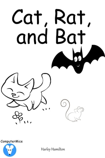 Cat, Rat, and Bat - Harley Hamilton