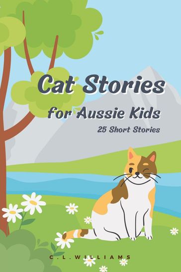 Cat Stories for Aussie Kids - C.L. Williams