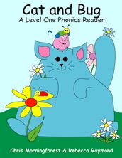 Cat and Bug - A Level One Phonics Reader