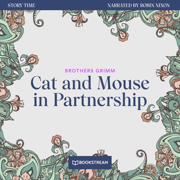 Cat and Mouse in Partnership - Story Time, Episode 3 (Unabridged) - Brothers Grimm