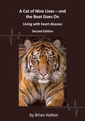 A Cat of Nine Lives: Living with Heart Disease - Second Edition