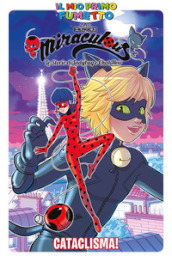 Cataclisma! Miraculous. Le storie di Ladybug e Chat Noir