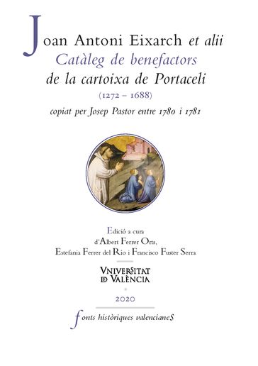 Catàleg de benefactors de la cartoixa de Portaceli (1272-1688), copiat per Josep Pastor entre 1780 i 1781 - Joan Antoni Exarch - Albert Ferrer Orts - Estefania Ferrer del Río - Francisco Fuster Serra