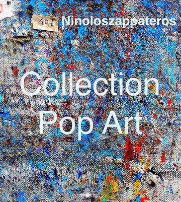 Catalog Work - CollectionPopArt - Nino Borzì in arte Ninoloszappateros