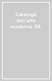 Catalogo dell arte moderna. 59.