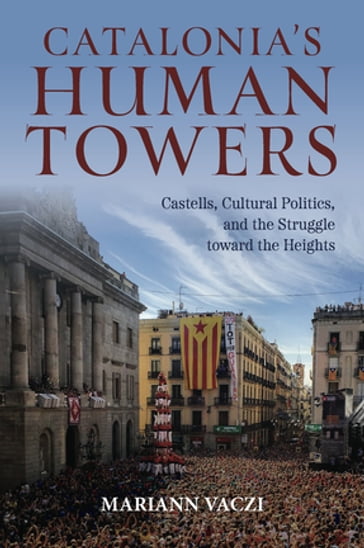 Catalonia's Human Towers - Mariann Vaczi